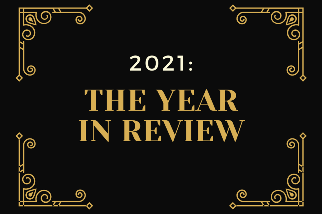 2021 The Year In Review