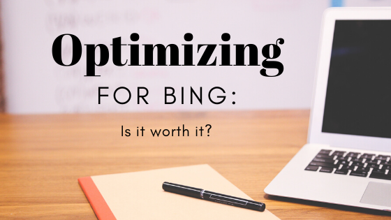 Optimizing for Bing: Is It Worth It?