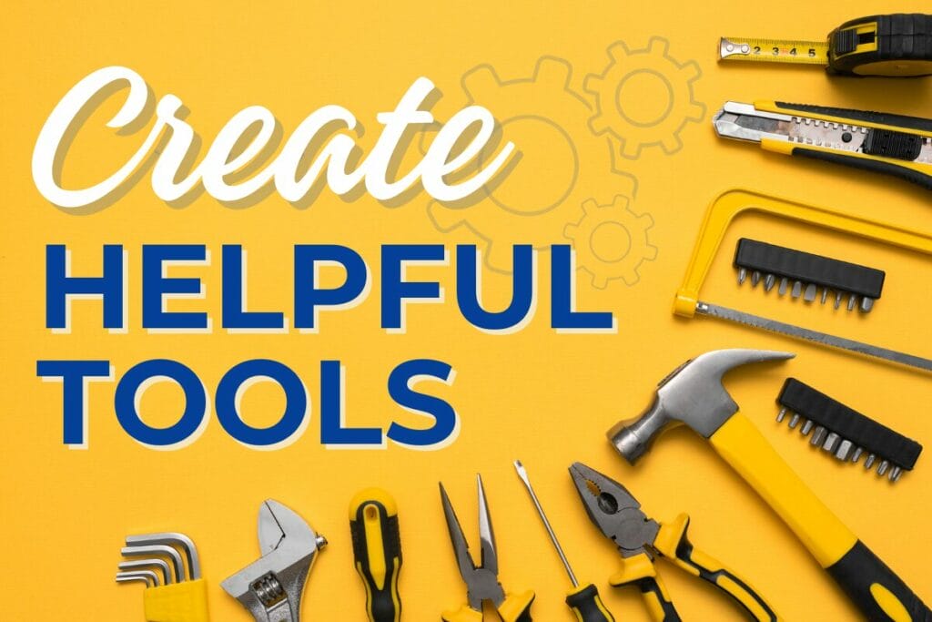 create helpful tools