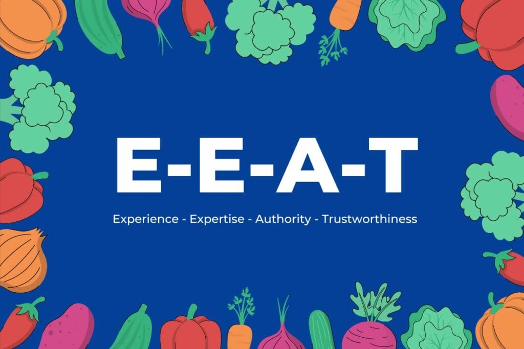 E-E-A-T. Experience, expertise, authority and trustworthiness.