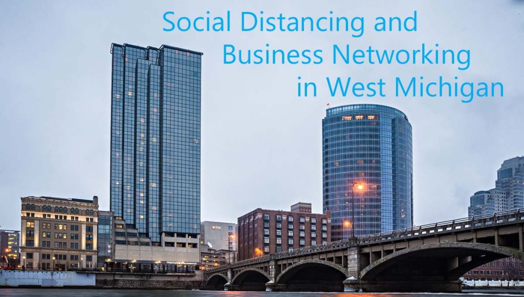  Social Distancing and Business Networking in West Michigan